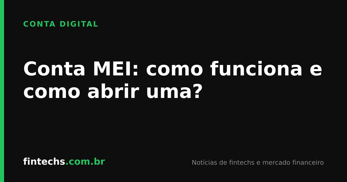 Conta MEI: como funciona e como abrir uma?